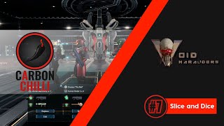 Void Marauders  |  #7 Slice and Dice