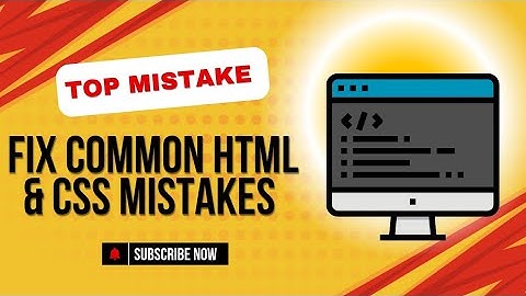 Fix Common HTML & CSS Mistakes – Why Your Code Doesn