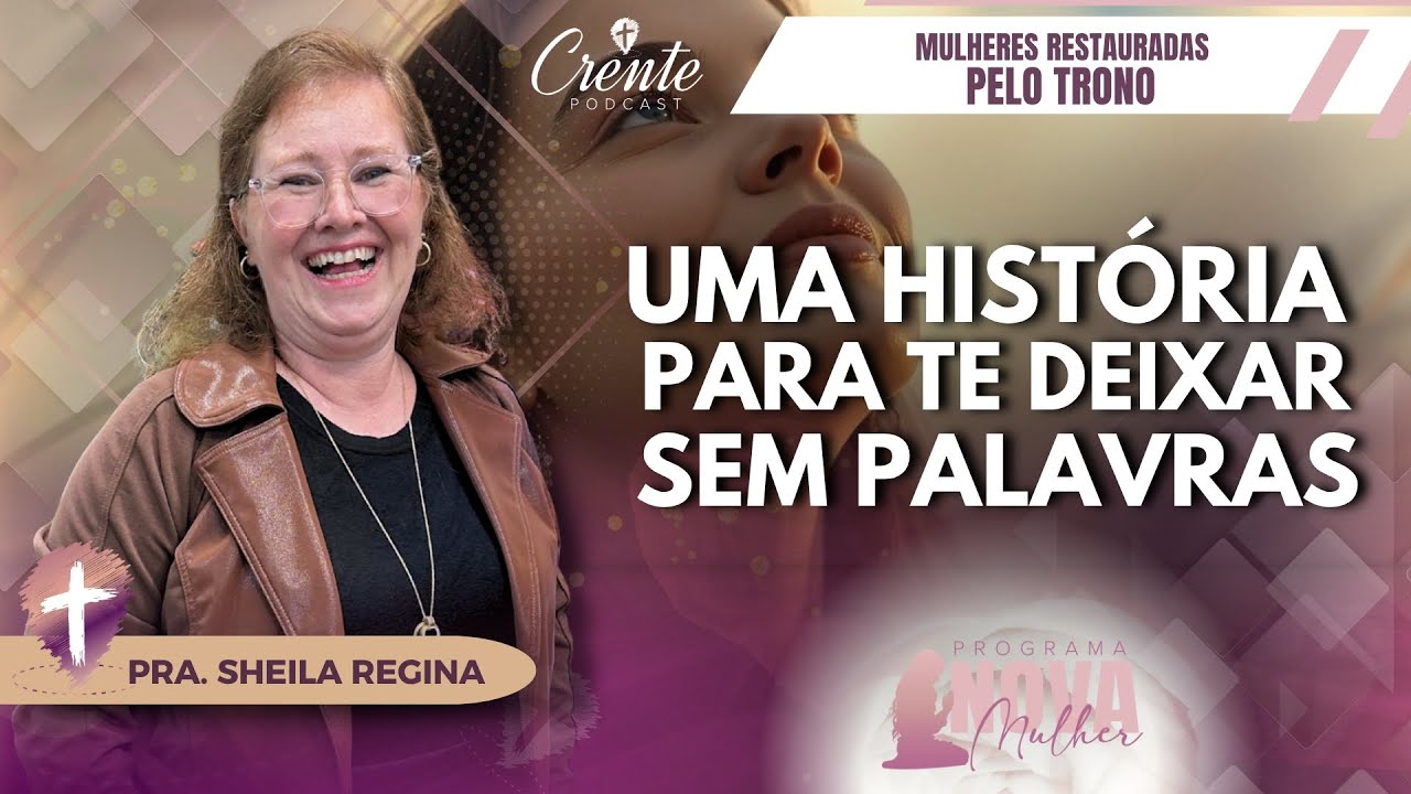 Uma História Tão Cheia do Espírito Santo Que Vai te Arrepiar ! | Programa Nova Mulher