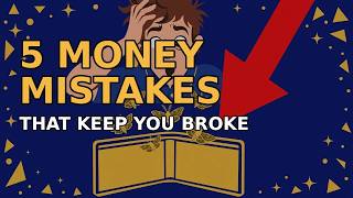 5 Money Mistakes That Keep You Broke (And How to Fix Them)