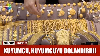 Kuyumcu, kuyumcuyu dolandırdı! Resimi