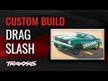 Project Drag Slash | Custom Build