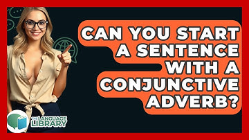 Can You Start A Sentence With A Conjunctive Adverb? - The Language Library