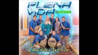 Plena Vida con Lourdes Toledo "Popurri Exitos de Plena (2015) chords