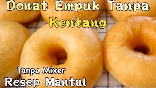 #donat#resepdonat resep donat empuk tanpa kentang 250gr tepung
prosedang 3gr ragi instan 30gr gula pasir 1/2sdt baking powder
2kuni...