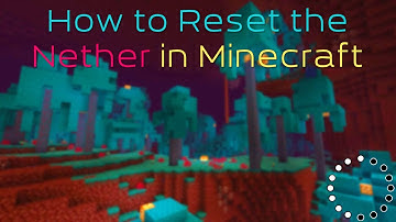 How to Reset the Nether in Minecraft