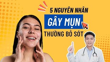 🎥 MỤN TRỨNG CÁ: 5 NGUYÊN NHÂN THƯỜNG BỊ BỎ SÓT KHI ĐIỀU TRỊ | Bác sĩ Trường