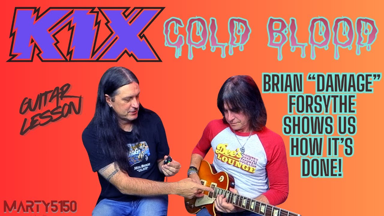Watch How To Play Cold Blood By Kix - Brian "Damage" Forsythe Shows Up And Give Us A Guitar Lesson! on YouTube Watch How To Play Cold Blood By Kix - Brian "Damage" Forsythe Shows Up And Give Us A Guitar Lesson! on YouTube