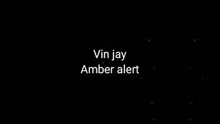 Vin Jay_ Amber Alert(official lyrics)