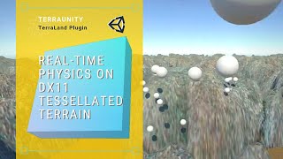 Dynamic Real-time Physics on DX11 Tessellated Terrain & Geometry in Unity
