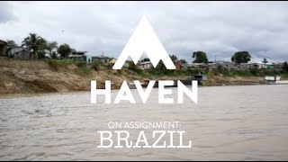 Haven On Assignment: BRAZIL 🇧🇷