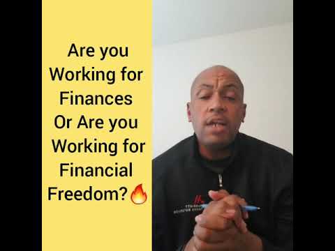 Are You Working For Finances Or Financial Freedom?