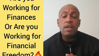 Are You Working For Finances Or Financial Freedom?