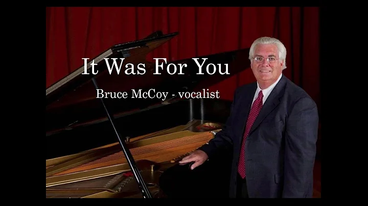 It Was For You - Bruce McCoy