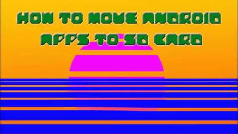 Move apps to SD card on Android devices (easy)