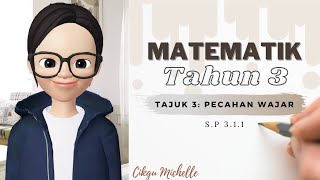 TAJUK 3 PECAHAN WAJAR - MATEMATIK TAHUN 3 KSSR SEMAKAN