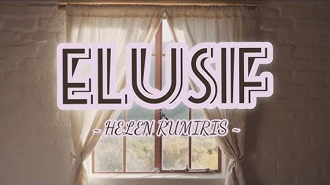 Musikalisasi Puisi Kehidupan - ELUSIF oleh Helen Rumiris | Visualisasi Puisi |#poetry