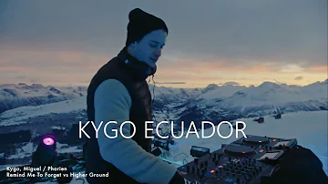 KYGO & MIGUEL vs PHARIEN   REMIND ME TO FORGET vs HIGHER GROUND Kygo Mashup