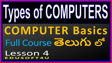 Types of computers or Classification of computers  - Computer Basics Full Course in Telugu-Lesson 4