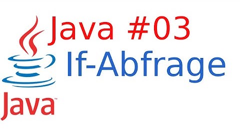 [#03] Java Tutorial (Basics) - Die If-Abfrage [German|HD]