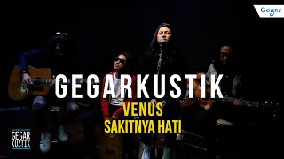 #GEGARkustik : Venus - Sakitnya Hati (LIVE)