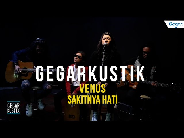 #GEGARkustik : Venus - Sakitnya Hati (LIVE) class=