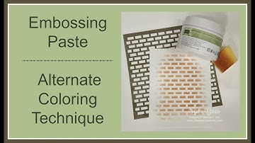 Quick Crafting Tip - Embossing Paste Alternate Coloring Technique