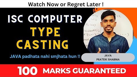 Type Casting in Java Computer Class 10 ICSE ISC Java Programming