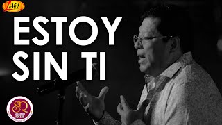 Segundo Rosero - Estoy Sin Ti (Tu Fuiste Mi Gran Amor) | Con Letra / Rockola