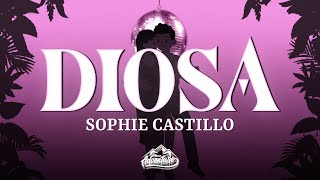 Sophie Castillo - Diosa (Letra/Lyrics)