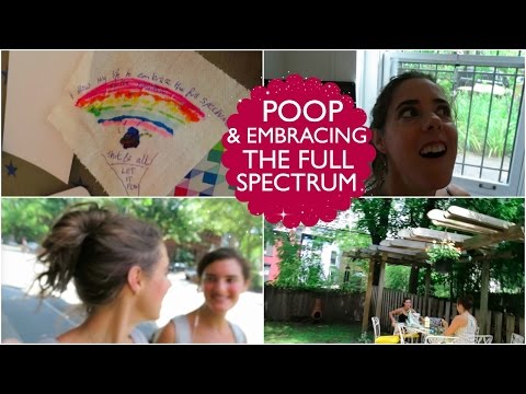 POOP & EMBRACING THE WHOLE SPECTRUM