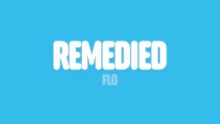 FLO - Remedied (Lyrics)
