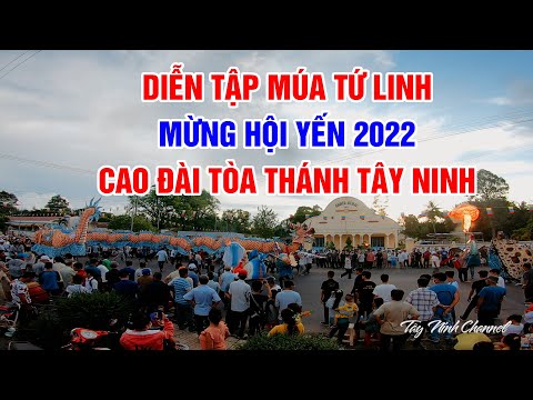 Video DIỄN TẬP MÚA TỨ LINH MỪNG HỘI YẾN 2022 CAO ĐÀI TÒA... - youtube
