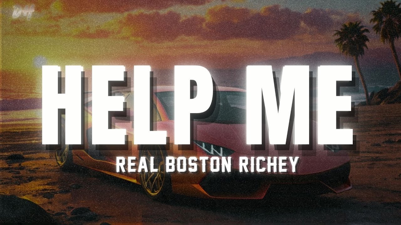 Real Boston Richey - Help Me (Lyrics) - YouTube
