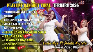 Download lagu Laila Ayu – Shinta Arsinta – Terbelah jadi Dua – Sekip  –  Playlist Dangdut Koplo Viral Terbaru 2026