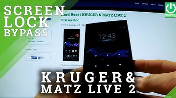 Hard Reset KRUGER & MATZ LIVE 2  - bypass screen lock protection