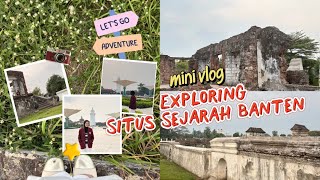 Eksplorasi Situs sejarab Banten lama