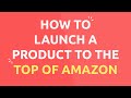 The Secret Methods to Launch a Product to the Top of the Rankings on Amazon