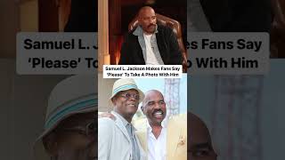 Samuel L Jackson makes fans say please to take a picture with him