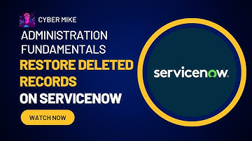 Restore Deleted Records | ServiceNow System Admin Fundamentals