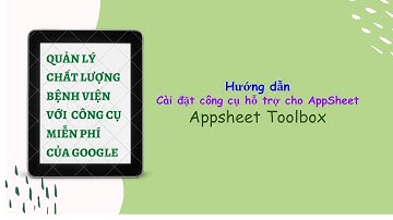Hướng dẫn cài đặt công cụ hỗ trợ Appsheet Toolbox