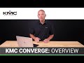 KMC Converge Overview KMC Converge Overview
