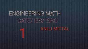Lecture -1Engineeering Math Gate / Ies/ Isro