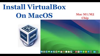 Install VirtualBox on MacOS/Arm64 M1/M2 | VirtualBox on Mac (2024)