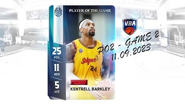 PO 1 - Game 2 - Player of The Game: Kentrell Barkley (25 PTS - 11 REB - 5 AST)