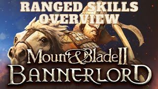 Ranged skills overview. Bow, Crossbow, Throwing. l M&B2: Bannerlord