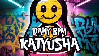 DANY BPM - KATYUSHA