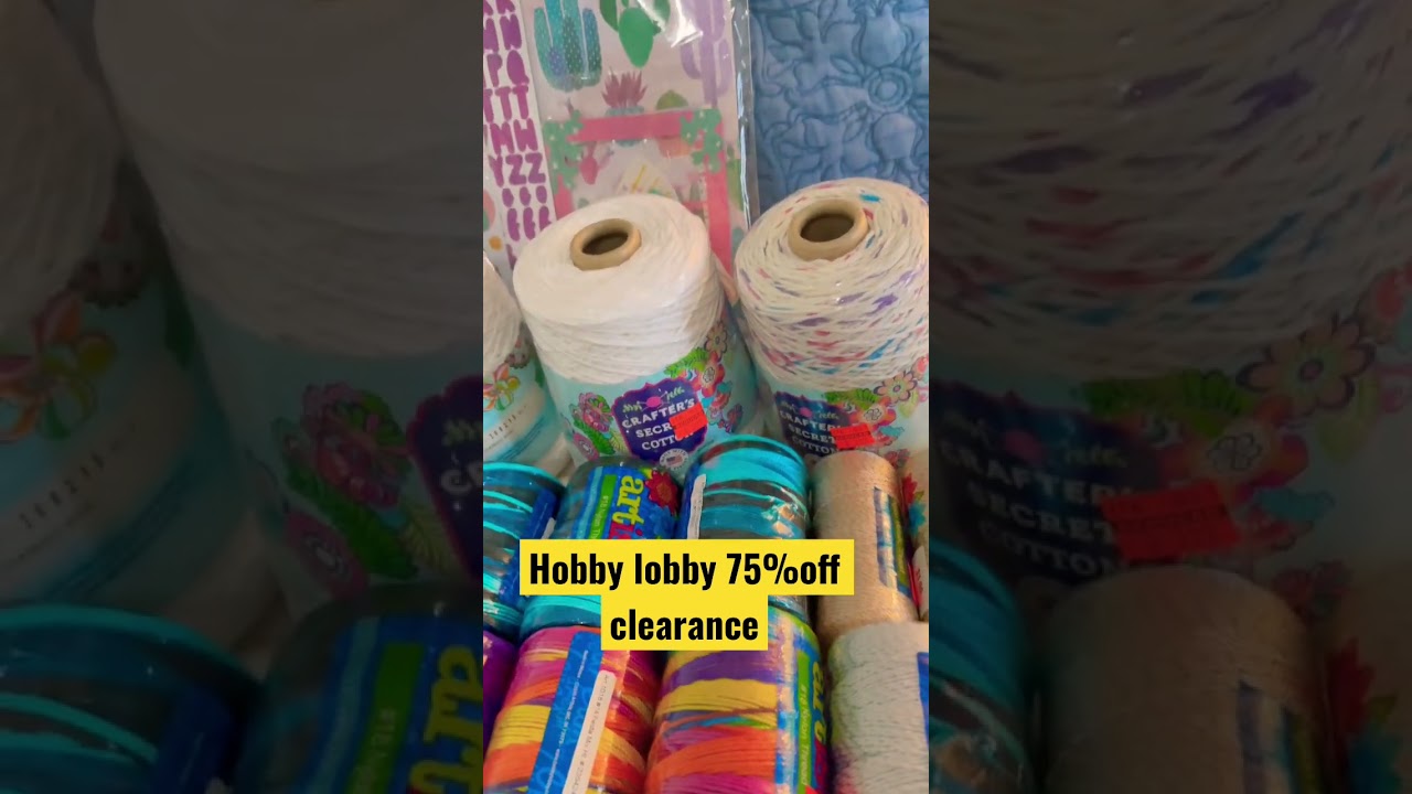 47 - Hobby Lobby 75% Off Yarn Clearance 2023 !!! 