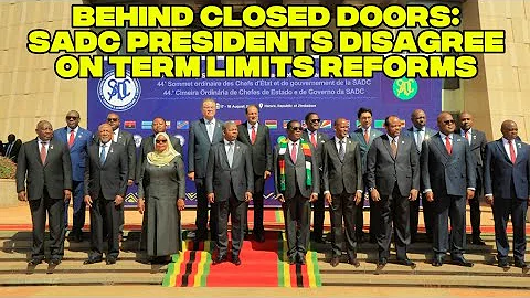 Behind Closed Doors: SADC Presidents Disagree On Term Limits Reforms