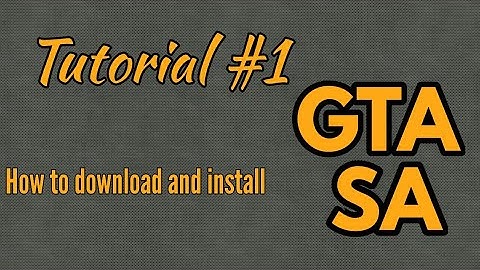 Tutorial:How to install gta sa, samp and mods!!! Pls watching